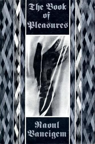 Raoul Vaneigem: The Book of Pleasures (Paperback, 1984, Not Avail)