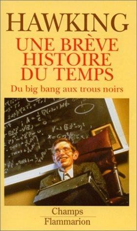 Une brève histoire du temps, du Big-bang aux trous noirs (French language, 1999, Groupe Flammarion)