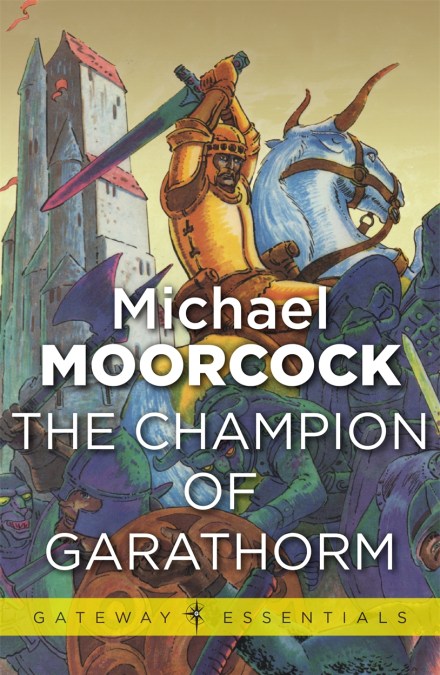 Michael Moorcock: The Champion of Garathorm (EBook, 2013, SF Gateway)