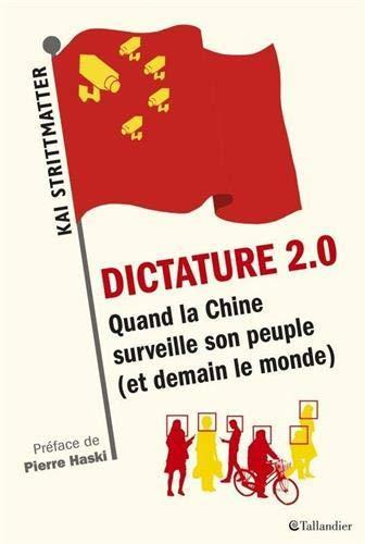 Dictature 2.0 : quand la Chine surveille son peuple, et demain le monde (French language, 2020)