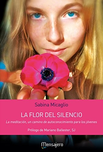 Sabina Micaglio: La flor del silencio (Paperback, 2016, Mensajero.)