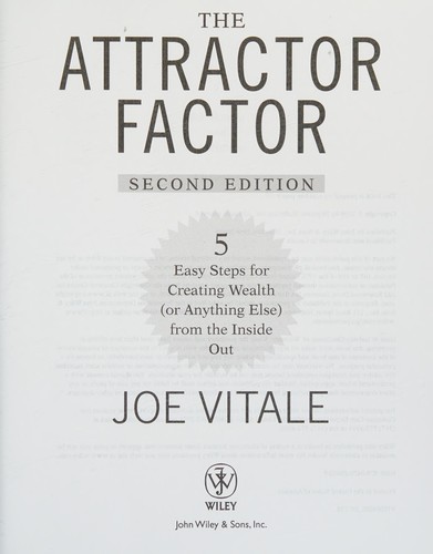 Joe Vitale: The attractor factor (2008, John Wiley & Sons, Inc.)