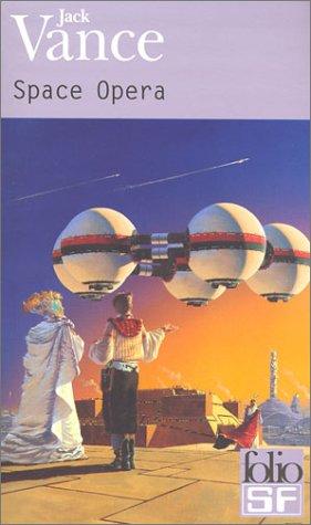 Jack Vance, Arlette Rosemblum: Space Opera (Paperback, French language, 2003, Gallimard)