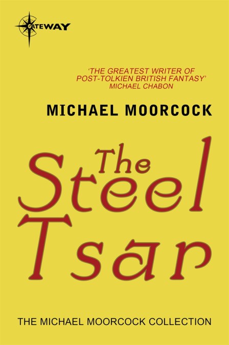 Michael Moorcock: The Steel Tsar (EBook, 2018, SF Gateway)