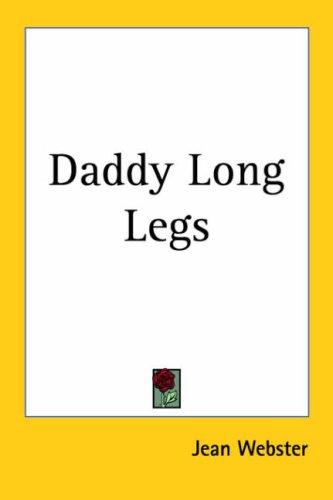 Daddy Long Legs (Paperback, 2005, Kessinger Publishing, LLC)