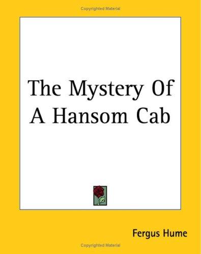 Fergus Hume: The Mystery Of A Hansom Cab (Paperback, 2004, Kessinger Publishing)