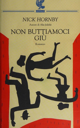 Non buttiamoci giù (Italian language, 2005, Guanda)