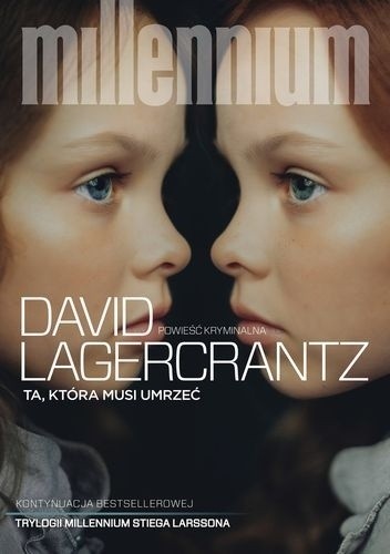 David Lagercrantz: Ta, która musi umrzeć (Hardcover, Polish language, 2019, Wydawnictwo Czarna Owca)