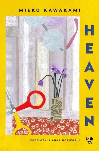 Mieko Kawakami, David Boyd, Sam Bett: Heaven (Paperback, Polish language, 2023, Wydawnictwo Mova)