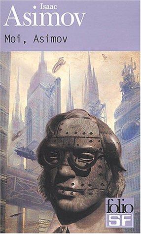 Moi, Asimov (French language, Éditions Gallimard)