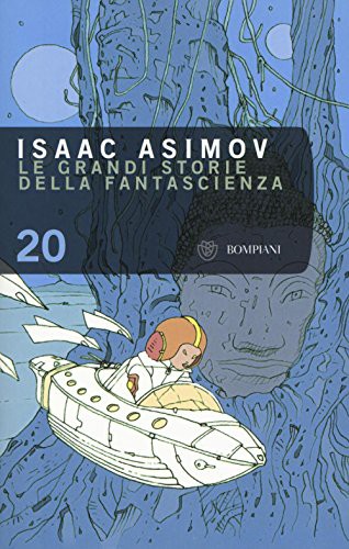 Le grandi storie della fantascienza 20 (Paperback, Italian language, 2016, Bompiani)