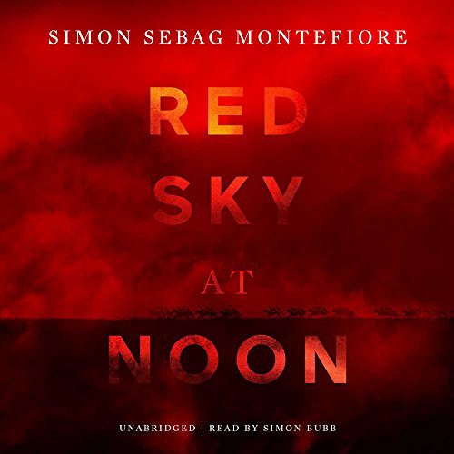Simon Sebag-Montefiore: Red Sky at Noon (AudiobookFormat, Blackstone Audio, Inc., Blackstone Audiobooks)
