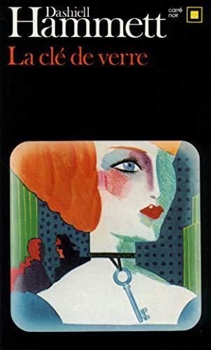 Dashiell Hammett: La  clé de verre (French language, 1949, Gallimard)