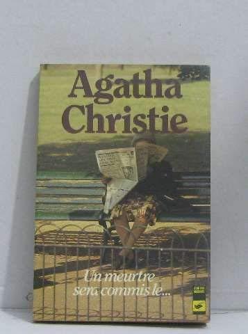 Un meurtre sera commis le-- (Paperback, French language, 1982, Librairie des Champs-Elysées)