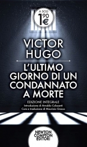 L'ultimo giorno di un condannato a morte (Hardcover, Italiano language, 2014, Newton Compton)