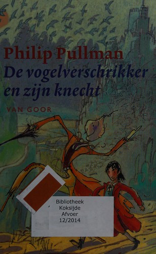 De vogelverschrikker en zijn knecht (Dutch language, 2005, Van Goor)