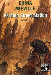 Perdido Street Station - Tome 1 (French language)