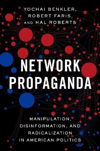 Network Propaganda (2018, Oxford University Press, Oxford University Press, USA)