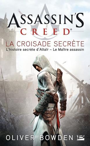 Oliver Bowden: Assassin's Creed, tome 3 : La croisade secrète (French language)
