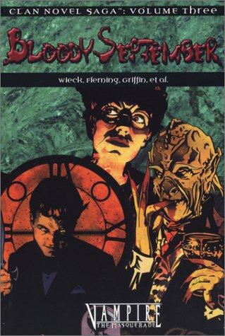Bloody September (Clan Novel Saga. Vol 3) (Paperback, 2004, World of Darkness)