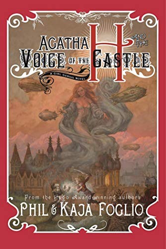 Agatha H and the Voice of the Castle (Girl Genius Book 3) (2014, Night Shade Books)