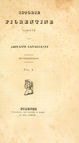 Giovanni Cavalcanti: Istorie fiorentine. (Italian language, 1838, Tip. all'insegna di Dante)