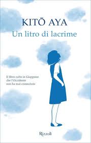 Un litro di lacrime (Hardcover, Italiano language, 2019, Rizzoli)