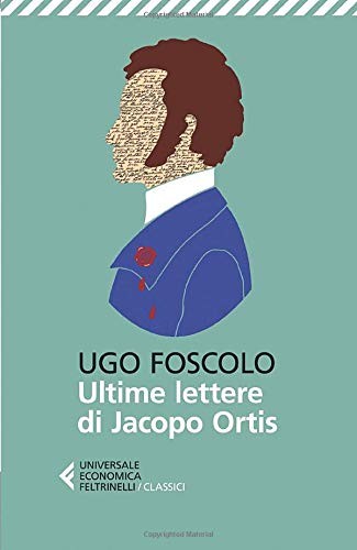 Ultime lettere di Jacopo Ortis (Paperback, 2013, Feltrinelli)