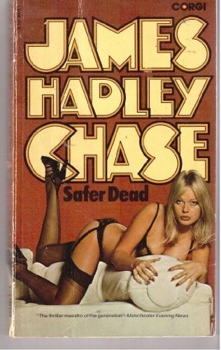 James Hadley Chase: Safer dead (1975, Corgi)