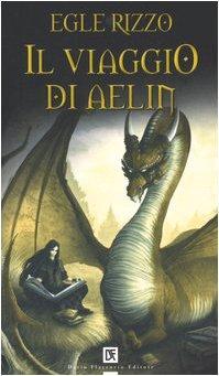 Egle Rizzo: Il viaggio di Aelin (Italian language, 2005)