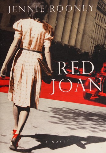 Jennie Rooney: Red Joan (2013, Doubleday Canada)