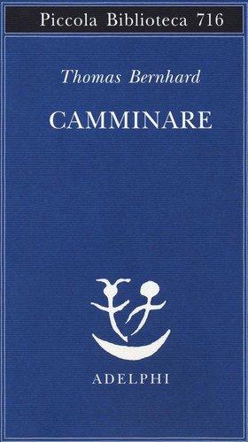 Camminare (Italian language, 2018, Adelphi)