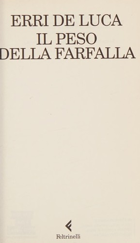 Il peso della farfalla (Italian language, 2009, Feltrinelli)