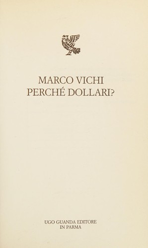 Perché dollari? (Italian language, 2005, U. Guanda)