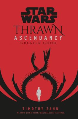 Timothy Zahn: Star Wars: Thrawn Ascendancy : (Book 2: Greater Good) (2021, Random House Publishing Group)