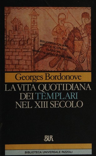 La vita quotidiana dei Templari nel XIII secolo (Italian language, 1989, Rizzoli)