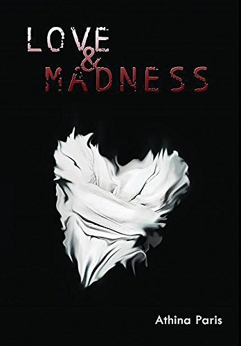 Athina Paris: Love & Madness (Hardcover, 2016, RockHill Publishing LLC)
