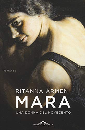 Ritanna Armeni: Mara. Una donna del novecento (Paperback, Ponte alle Grazie)
