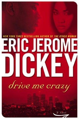 Eric Jerome Dickey: Drive me crazy (2004, Dutton)