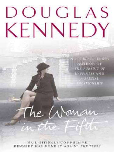 Douglas Neil Kennedy: The Woman In The Fifth (EBook, 2008, Random House Publishing Group)