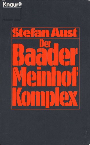 Stefan Aust: Der Baader-Meinhof-Komplex (German language, 1989, Knaur)