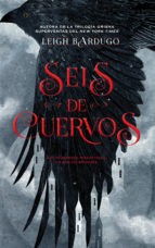 Leigh Bardugo, Noa Wheeler: Seis de cuervos (2016, Editoria Hidra)