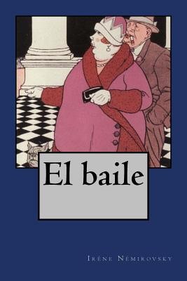 Irène Némirovsky, Andrea Gouveia: El baile (Paperback, Spanish language, 2017, CreateSpace Independent Publishing Platform)