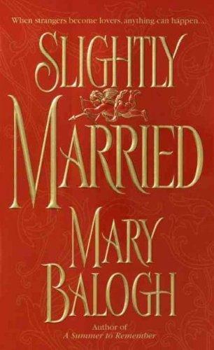 Mary Balogh: Slightly Married