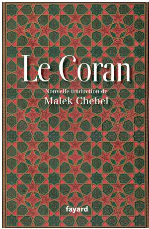 Le Coran (French language, 2009, Fayard)