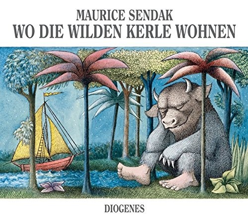 Wo die wilden Kerle wohnen (Hardcover, 2013, Diogenes Verlag AG)