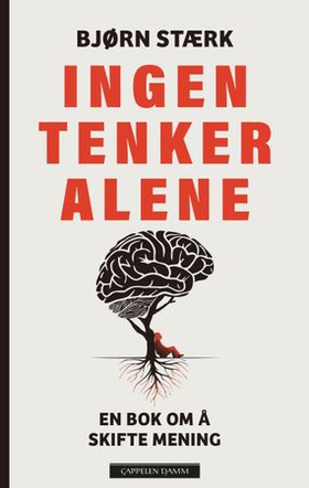 Bjørn Stærk: Ingen tenker alene (EBook, Norwegian language, 2025, Cappelen Damm)