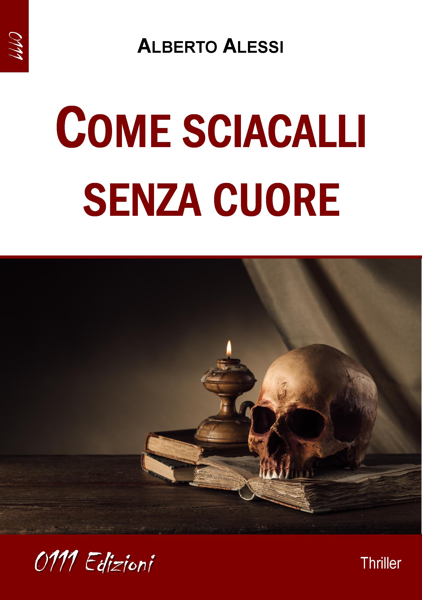 Come sciacalli senza cuore (Paperback, Italiano language, 2019, ZeroUnoUndici)
