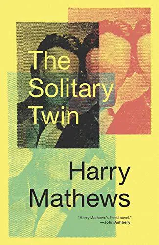 Harry Mathews: The solitary twin (2018)