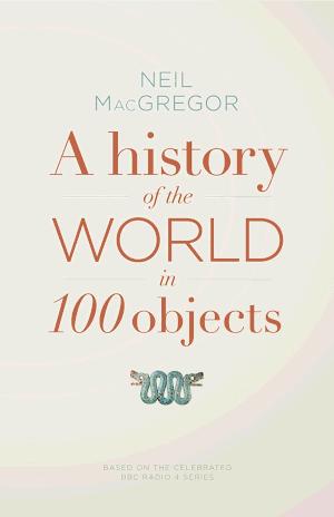 Dr Neil MacGregor: A History of the World in 100 Objects